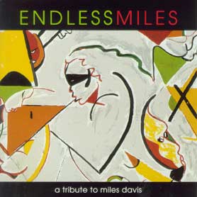 Endless Miles: A Tribute to Miles Davis